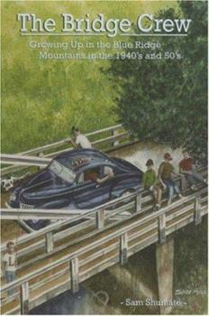 Paperback Bridge Crew: Growing Up in the Blue Ridge Mountains in the 1940's and 50's Book
