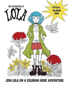 Paperback The Adventures of Lola Coloring and Activity Book: Super fun coloring book for kids ages 8-12 Book