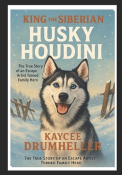 King the Siberian™: Husky Houdini