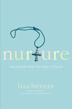 Hardcover Nurture: Give and Get What You Need to Flourish Book