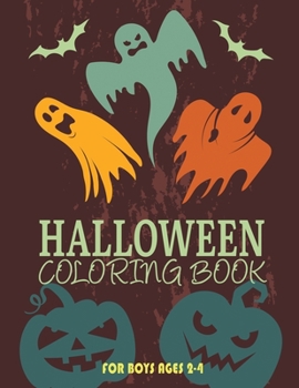 Paperback Halloween Coloring Books for Boys Ages 2-4: Kids Halloween Book, Fun for All Ages [Large Print] Book