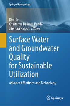 Surface Water and Groundwater Quality for Sustainable Utilization: Advanced Methods and Technology (Springer Hydrogeology)