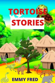 Paperback Tortoise Stories: Interesting Tortoise stories with great moral lessons for children and adults Book