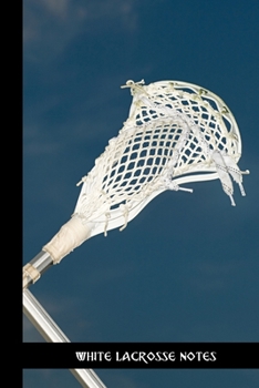white lacrosse notes: small lined Lacrosse Notebook / Travel Journal to write in (6'' x 9'') 120 pages