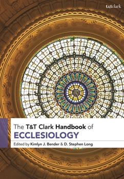 Hardcover T&t Clark Handbook of Ecclesiology Book