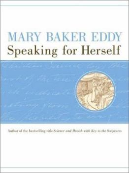 Hardcover Mary Baker Eddy: Speaking for Herself Book