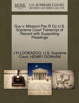 Paperback Guy V. Missouri Pac R Co U.S. Supreme Court Transcript of Record with Supporting Pleadings Book