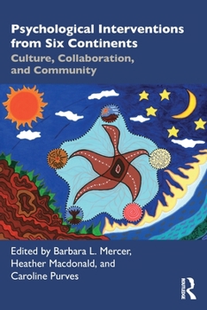 Paperback Psychological Interventions from Six Continents: Culture, Collaboration, and Community Book