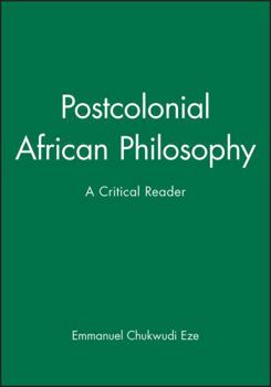 Paperback Postcolonial African Philosophy: A Critical Reader Book