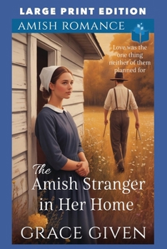 The Amish Stranger in Her Home: LARGE PRINT EDITION (Harmony Ridge Amish Romance LARGE PRINT)