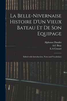 Paperback La Belle-Nivernaise Histoire D'Un Vieux Bateau Et De Son Equipage; Edited With Introduction, Notes and Vocabulary Book