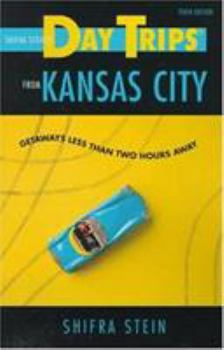 Paperback Day Trips from Kansas City: Getaways Less Than Two Hours Away Book