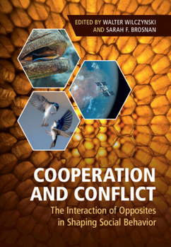 Cooperation and Conflict: The Interaction of Opposites in Shaping Social Behaviour