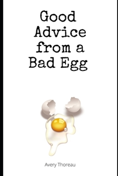 Paperback Good Advice from a Bad Egg Book