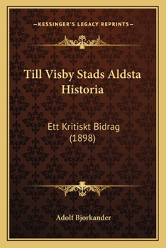 Paperback Till Visby Stads Aldsta Historia: Ett Kritiskt Bidrag (1898) [Swedish] Book