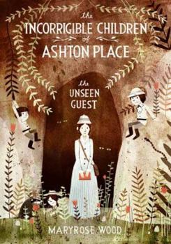 The Unseen Guest - Book #3 of the Incorrigible Children of Ashton Place