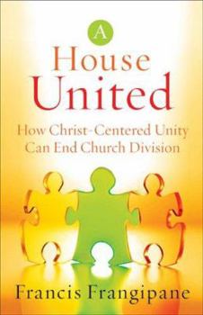 Paperback House United: How Christ-Centered Unity Can End Church Division Book