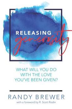 Paperback Releasing Generosity: What will you do with the love you've been given? Book