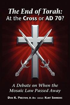 Paperback The End of Torah: At The Cross or AD 70?: A Debate On When the Law of Moses Passed Book