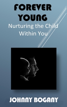 Paperback Forever Young: Nurturing the Child Within You Book