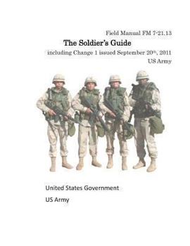 Paperback Field Manual FM 7-21.13 The Soldier's Guide including Change 1 issued September Book