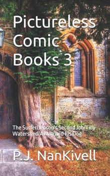 Paperback Pictureless Comic Books 3: The Surfer/Jenson's Second Job/Tilly Watershed/A Man and his Dog Book