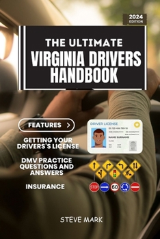 Paperback The Ultimate Virginia Drivers Handbook: A Study and Practice Manual on Getting your Driver's License (CDL, CLASS C, CLASS D), DMV Practice Questions, Book