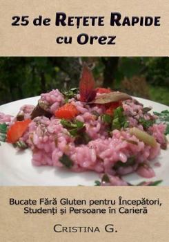 Paperback 25 de Retete Originale cu Orez: Carte de Bucate Fara Gluten Pentru Incepatori [Romanian] Book
