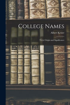 Paperback College Names: Their Origin and Significance Book