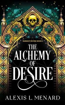 The Alchemy of Desire (Darkest Divine)