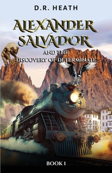 Paperback Alexander Salvador and the Discovery of Determinate: Book 1 Book