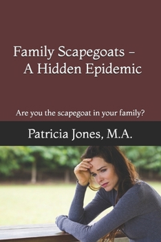 Paperback Family Scapegoats-A Hidden Epidemic: Are you the scapegoat in your family? Book