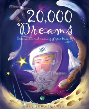 Hardcover 20,000 Dreams: Discover the Real Meaning of Your Dream Life Book