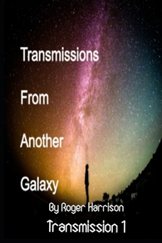 Paperback Transmissions From Another Galaxy: Transmission 1 Book