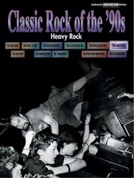 Paperback Classic Rock of the '90s -- Heavy Rock: Authentic Guitar TAB (Classic Rock Series) Book