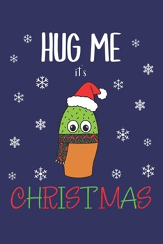Paperback Hug Me It's Christmas: Lined Journal, 120 Pages, 6 x 9, Cute Cactus With Christmas Scarf, Blue Matte Finish (Hug Me It's Christmas Journal) Book