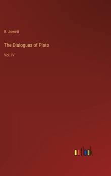 Hardcover The Dialogues of Plato: Vol. IV Book