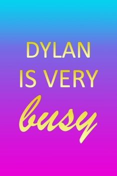Dylan: I'm Very Busy 1 Year Daily Planner (12 Months) | Pink Custom First Name Letter D Personalized Cover | 2020 - 2021 | 365 Pages for Planning | ... | Plan Each Day Set Goals & Get Stuff Done