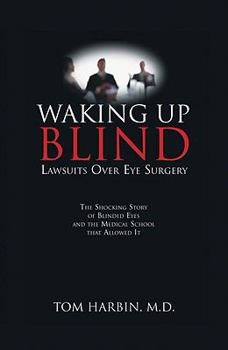 Hardcover Waking Up Blind: Lawsuits Over Eye Surgery Book