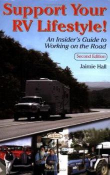 Paperback Support Your RV Lifestyle! An Insider's Guide to Working on the Road, 2nd Edition Book