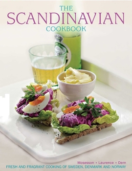 Paperback The Scandinavian Cookbook: Fresh and Fragrant Cooking of Sweden, Denmark and Norway Book