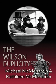 Paperback The Wilson Duplicity: A Mattie McGary + Winston Churchill 1929 Adventure Book