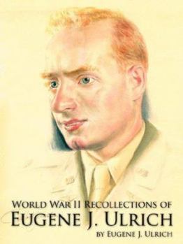 Paperback World War II Recollections of Eugene J. Ulrich Book