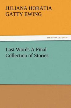 Paperback Last Words A Final Collection of Stories Book