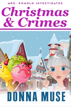 Christmas & Crimes - Book #4 of the Mrs. Pomolo Investigates