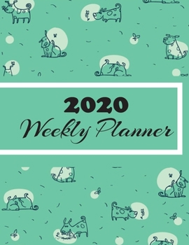 Paperback 2020 Weekly Planner: Monthly Organizer and Calendar For Dog Lovers - Track Important Dates, Goals and Passwords (Green) Book