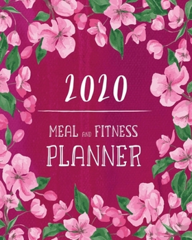 Paperback 2020 Meal & Fitness Planner: and Calendar - 2020 Health Tracker - Keep All Appointments In One Place - Plenty Of Space For Each Day, 12 Months, 52 Book