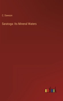 Hardcover Saratoga: Its Mineral Waters Book