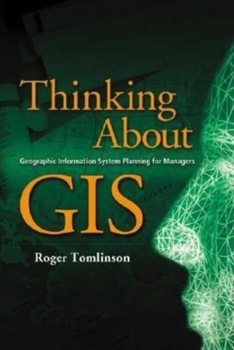 Hardcover Thinking about GIS: Geographic Information System Planning for Managers, Fifth Edition Book