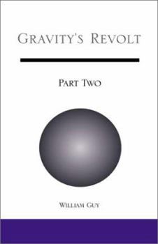 Paperback Gravity's Revolt: Part Two Book